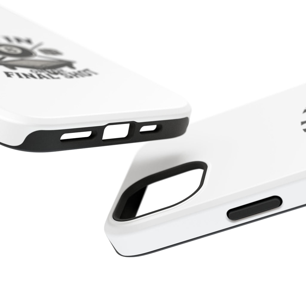 All In On The Final Shot - Impact Resistant Case