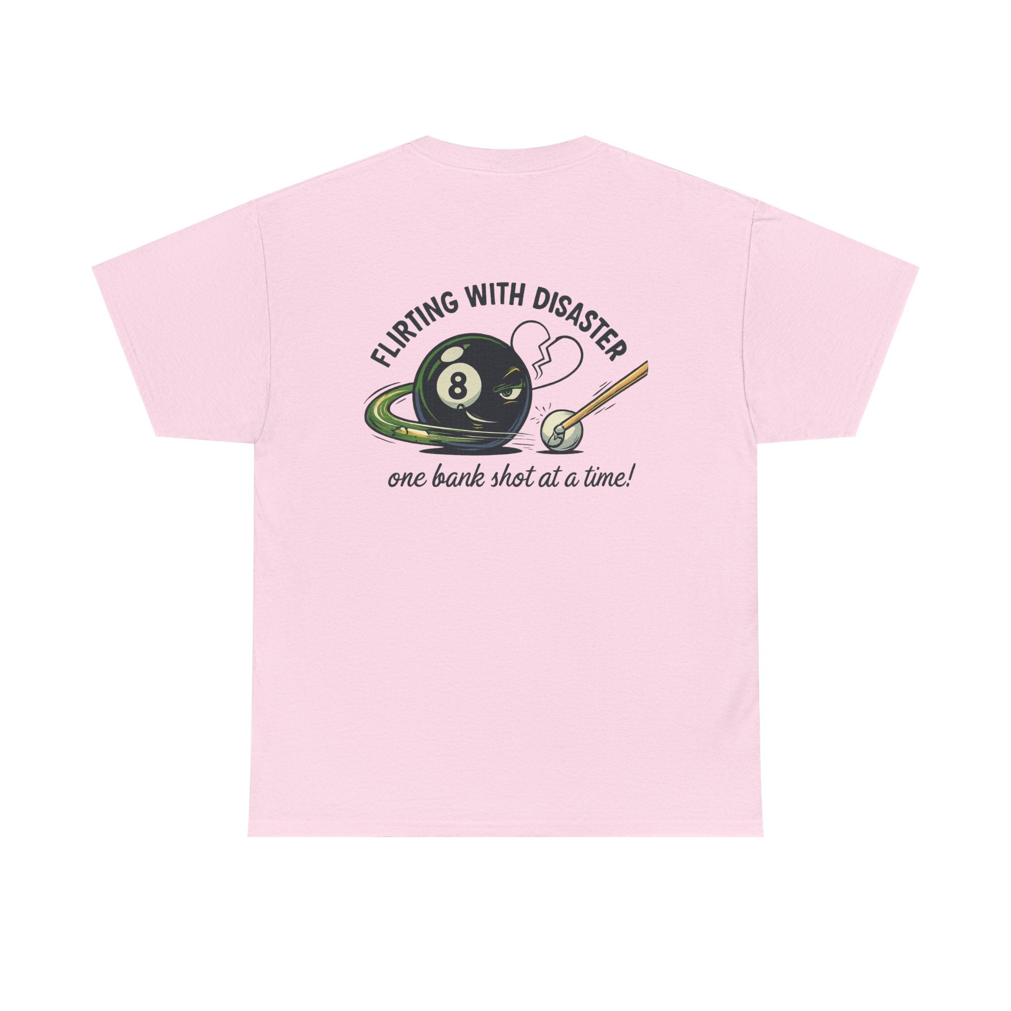 Flirting With Disaster: One Bank Shot at a Time Billiards Gildan Tee