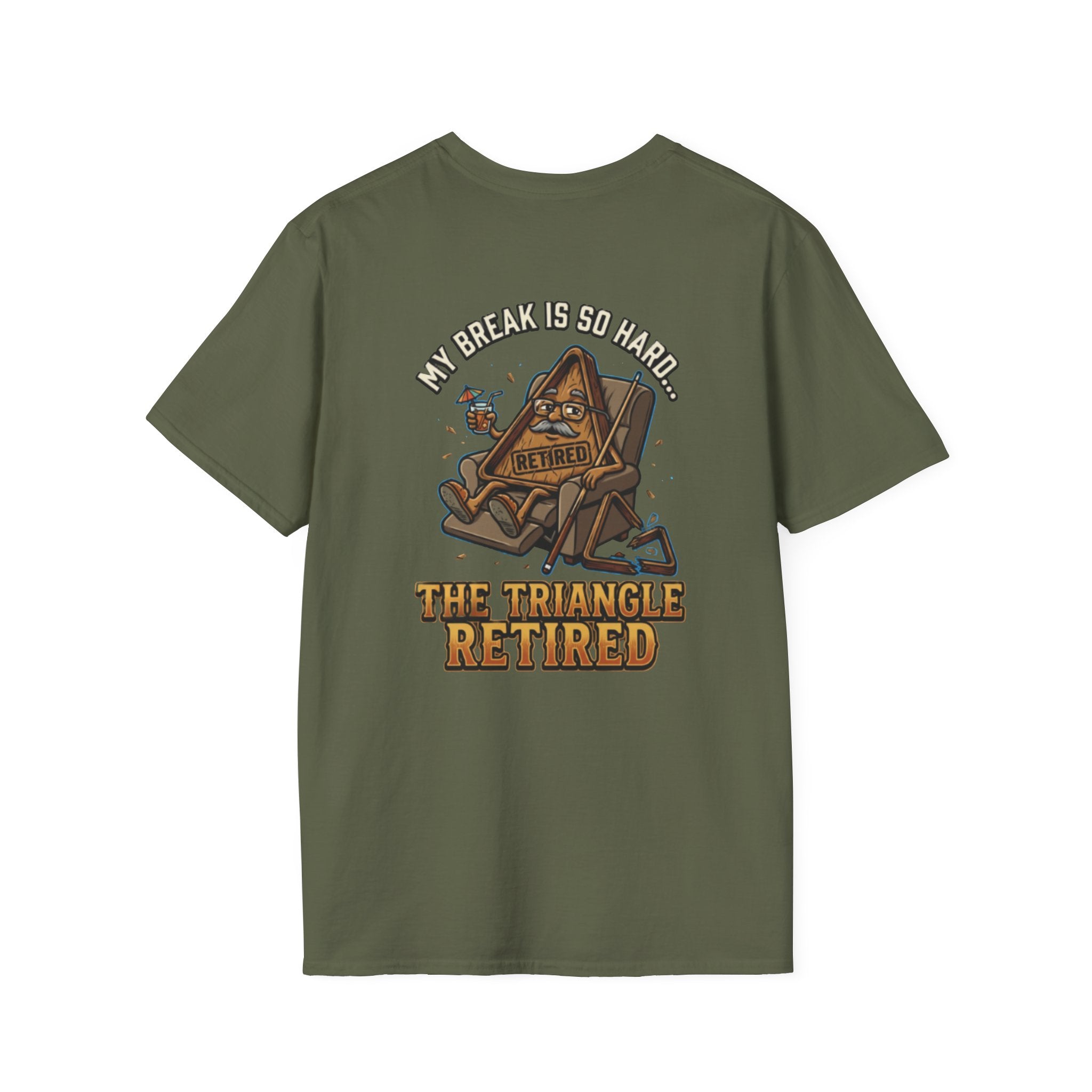 My Break Is So Hard The Triangle Retired Funny Billiards T-Shirt | Pool Player Graphic Tee | Front & Back Print