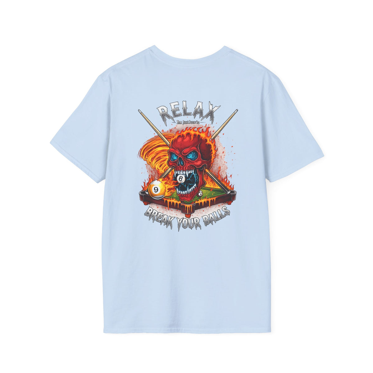 Relax... I'm Just Here to Break Your Balls Funny Billiards T-Shirt | Flaming Skull Pool Player Graphic Tee | Front & Back Print
