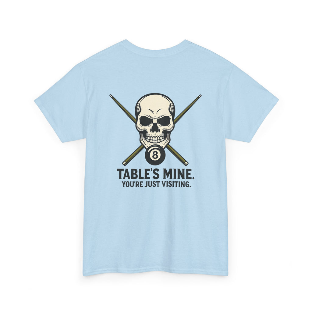 Table's Mine, You're Just Visiting Billiards Gildan Tee
