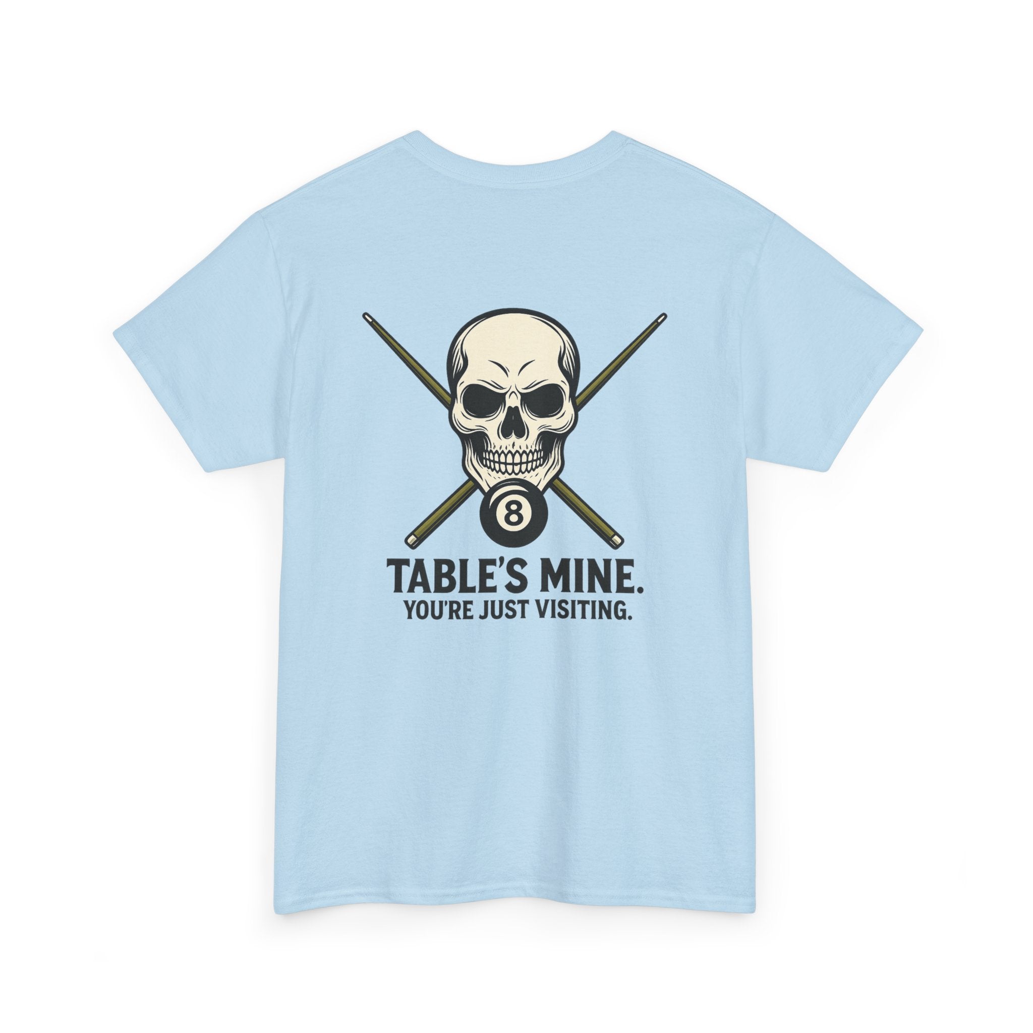 Table's Mine, You're Just Visiting Billiards Gildan Tee