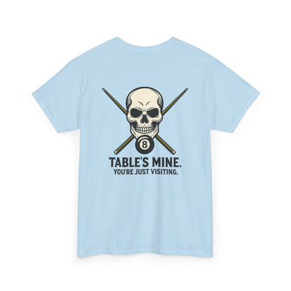 Table's Mine, You're Just Visiting Billiards Gildan Tee