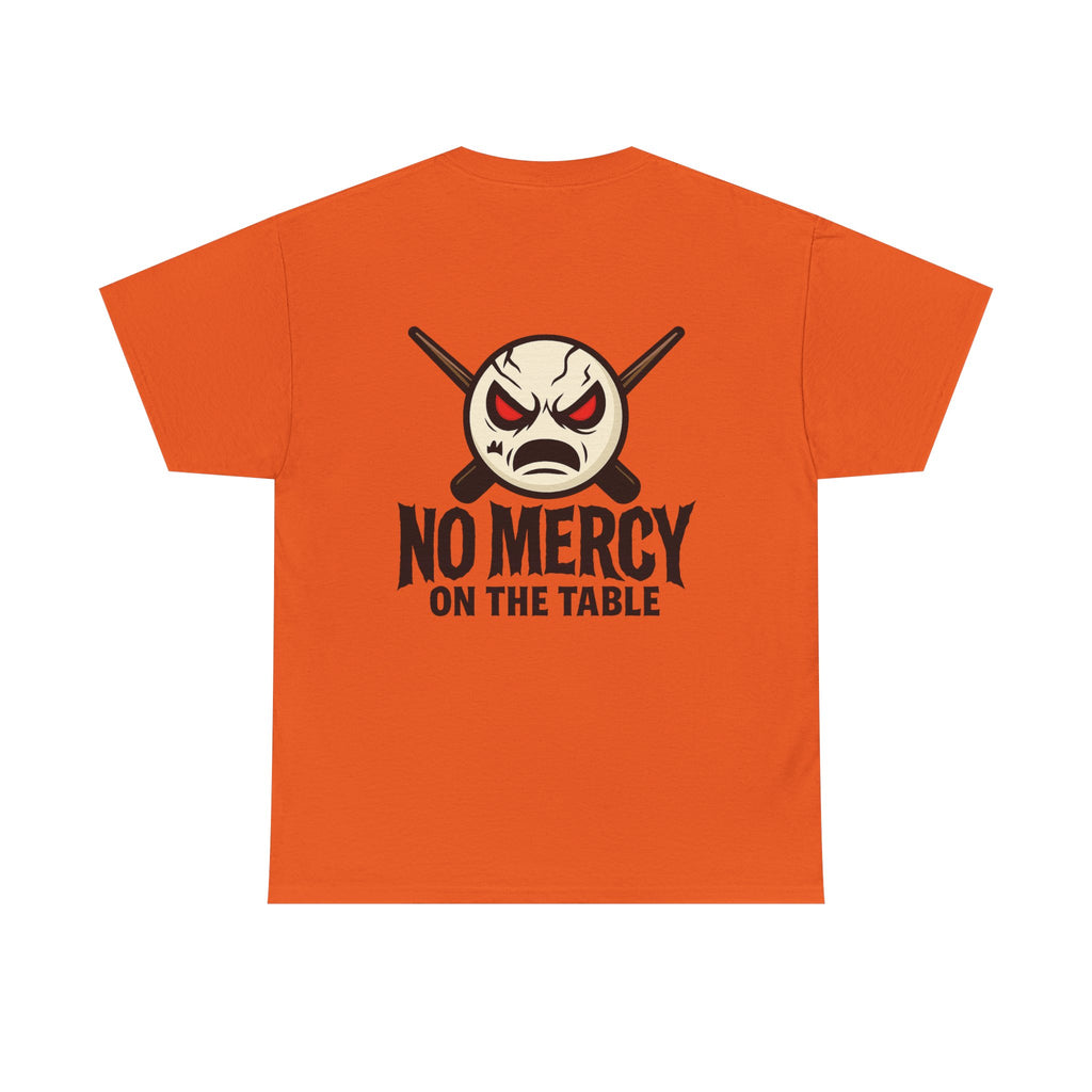 No Mercy On The Table Tee