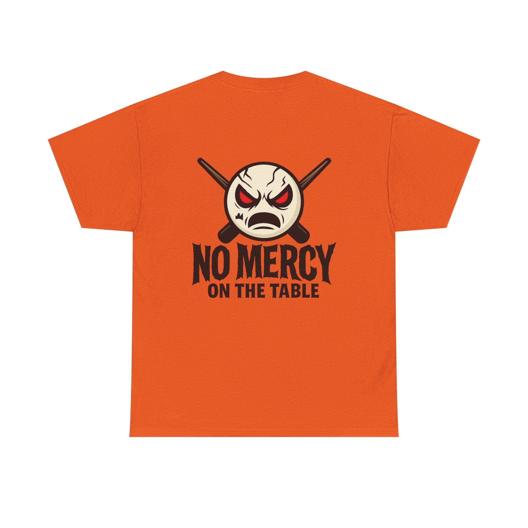 No Mercy On The Table Tee