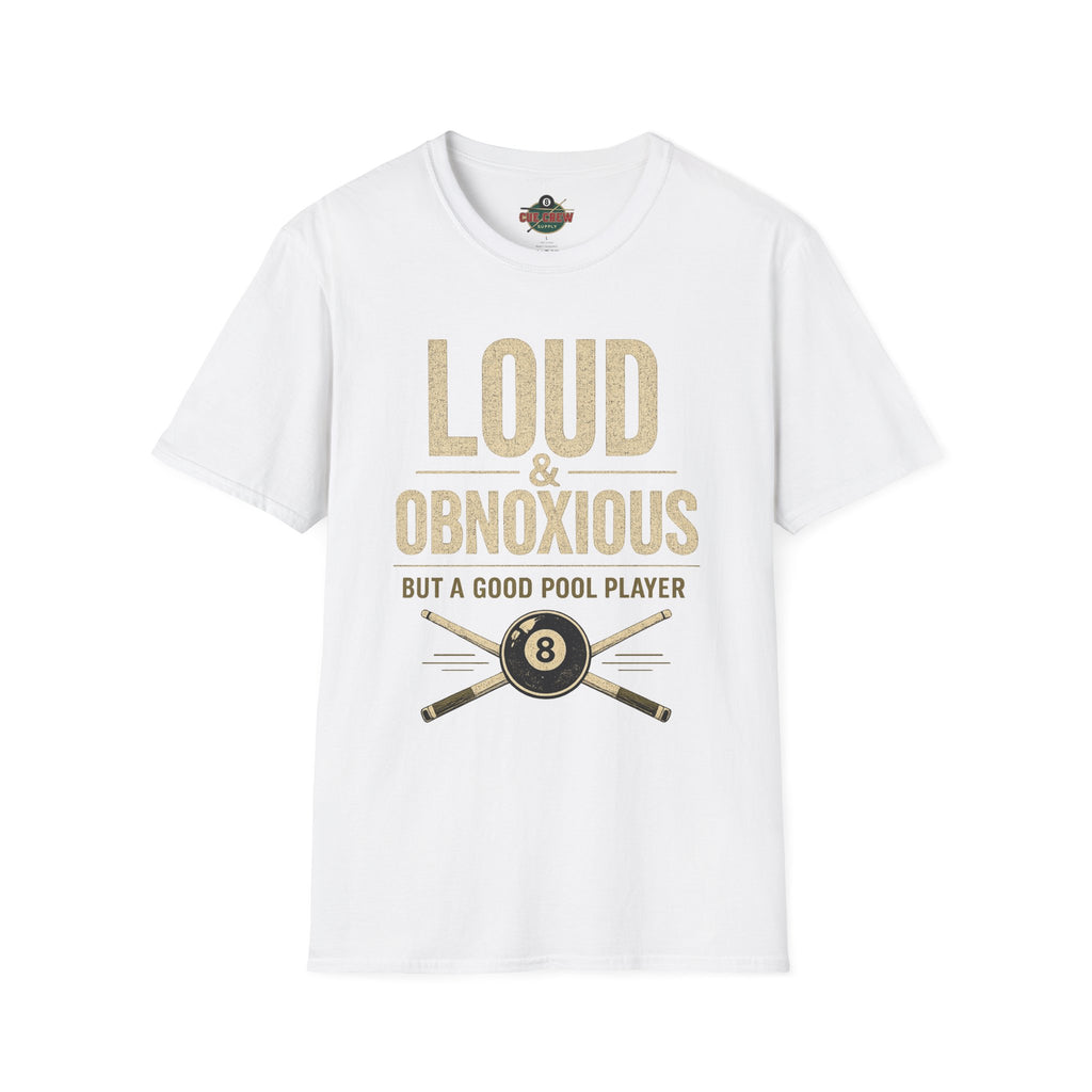 Loud & Obnoxious But a Good Pool Player Funny Billiards T-Shirt – Vintage 8 Ball Graphic Front Print Only Tee