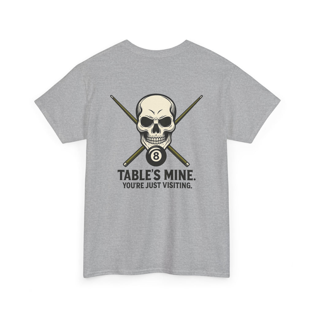 Table's Mine, You're Just Visiting Billiards Tee