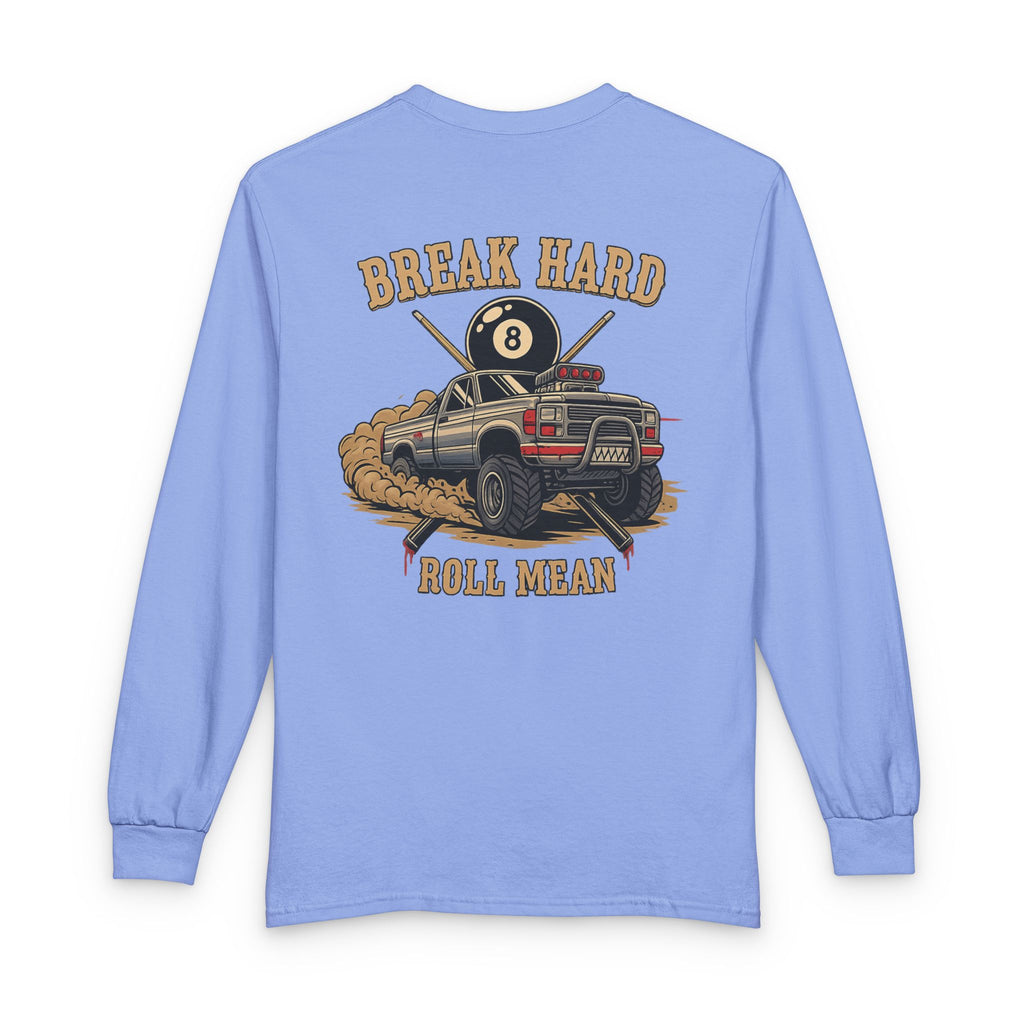 Break Hard Roll Mean Billiards Gildan Long Sleeve Shirt