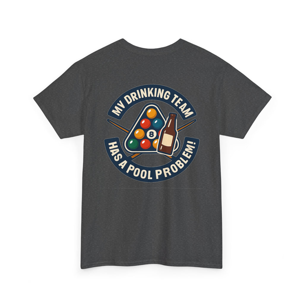 My Drinking Team Has A Pool Problem Billiards V1 Gildan Tee