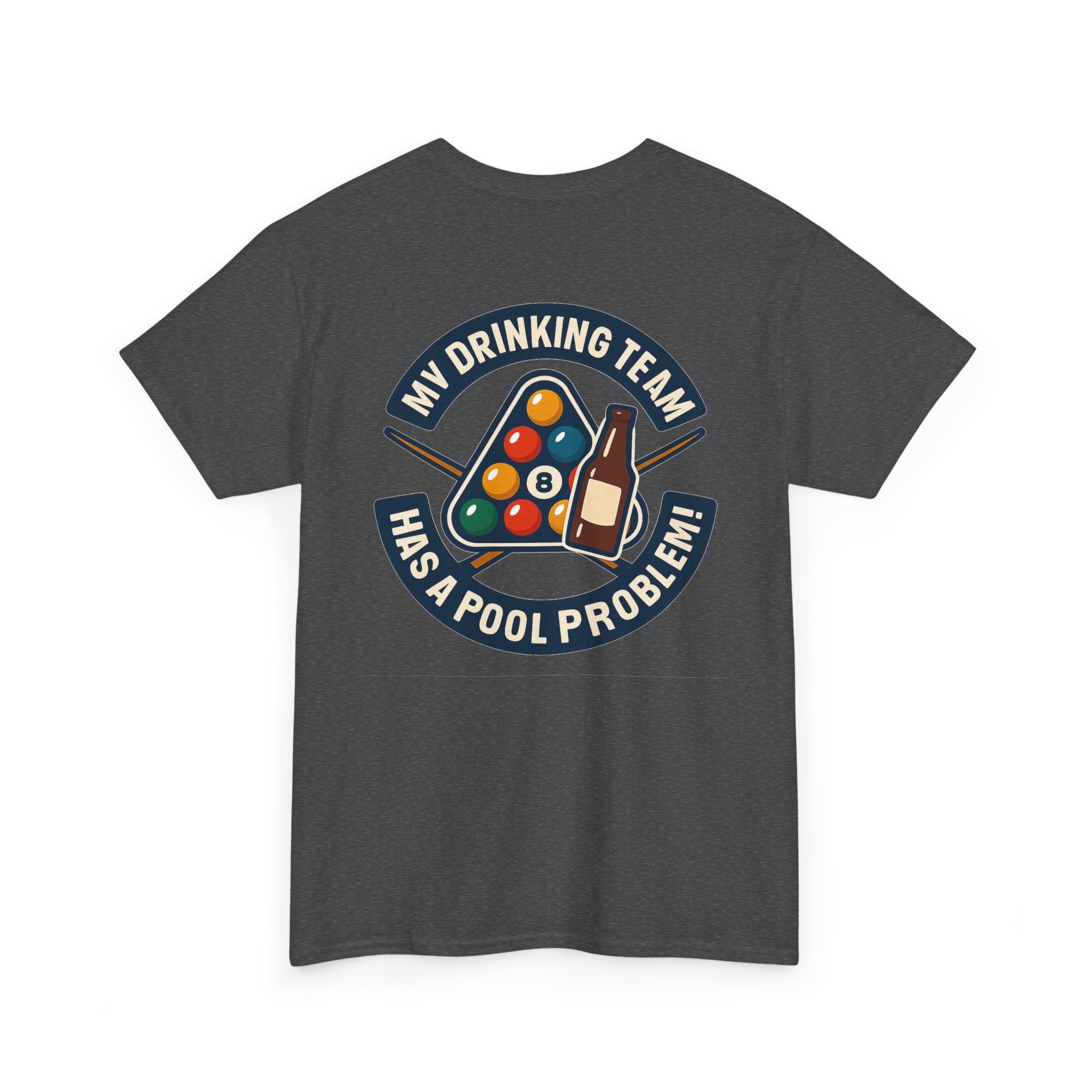 My Drinking Team Has A Pool Problem Billiards V1 Gildan Tee