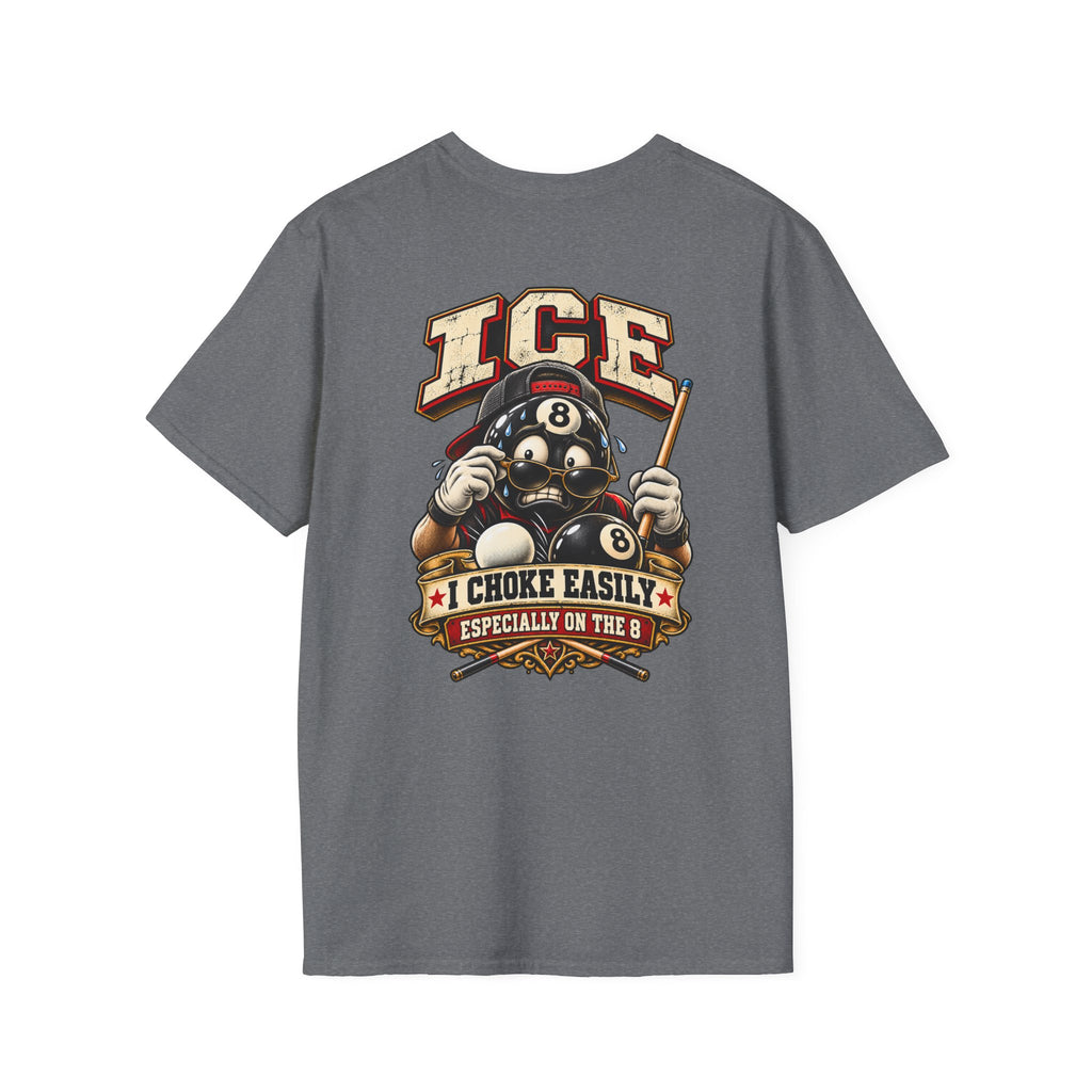 ICE I Choke Easily Especially on the 8 Funny Pool Player T-Shirt CCS-CST-024