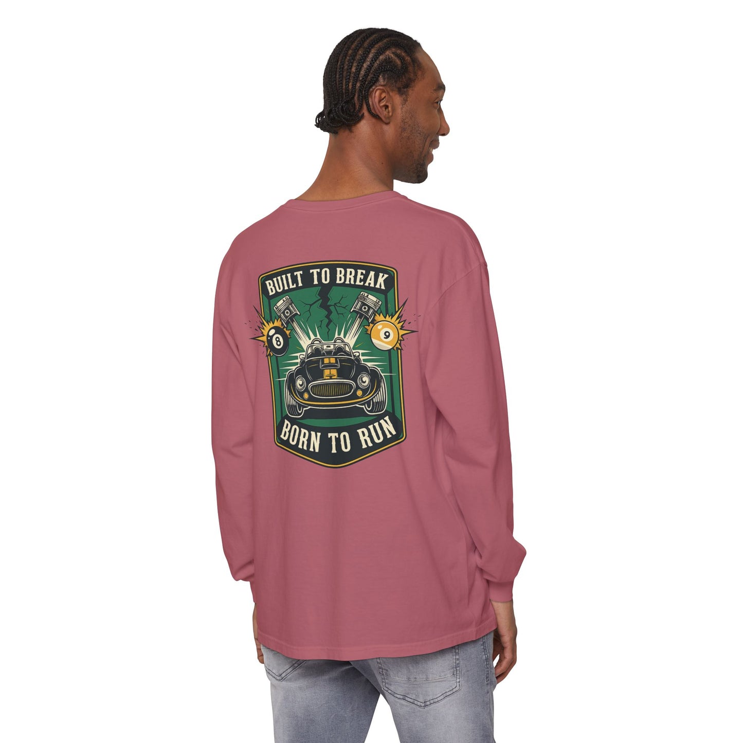 Built to Break Born to Run Comfort Colors Long Sleeve T-Shirt