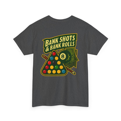 Bank Shots and Bank Rolls Billiards Gildan Tee