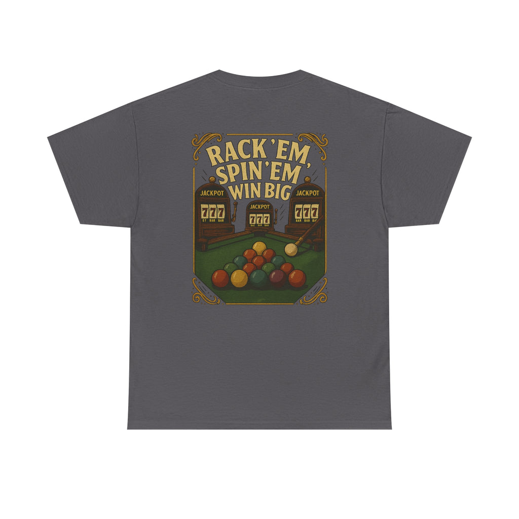 Rack Em Spin Em Win Big Billiards Gildan Tee