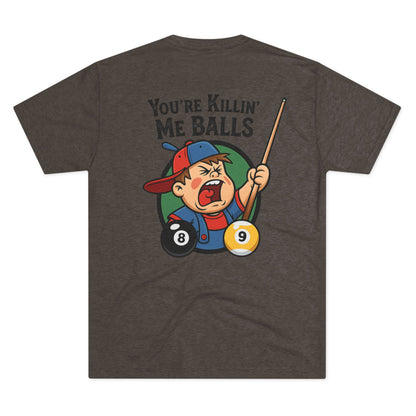 You're Killin' Me Balls Vintage Billiards Next Level Tee