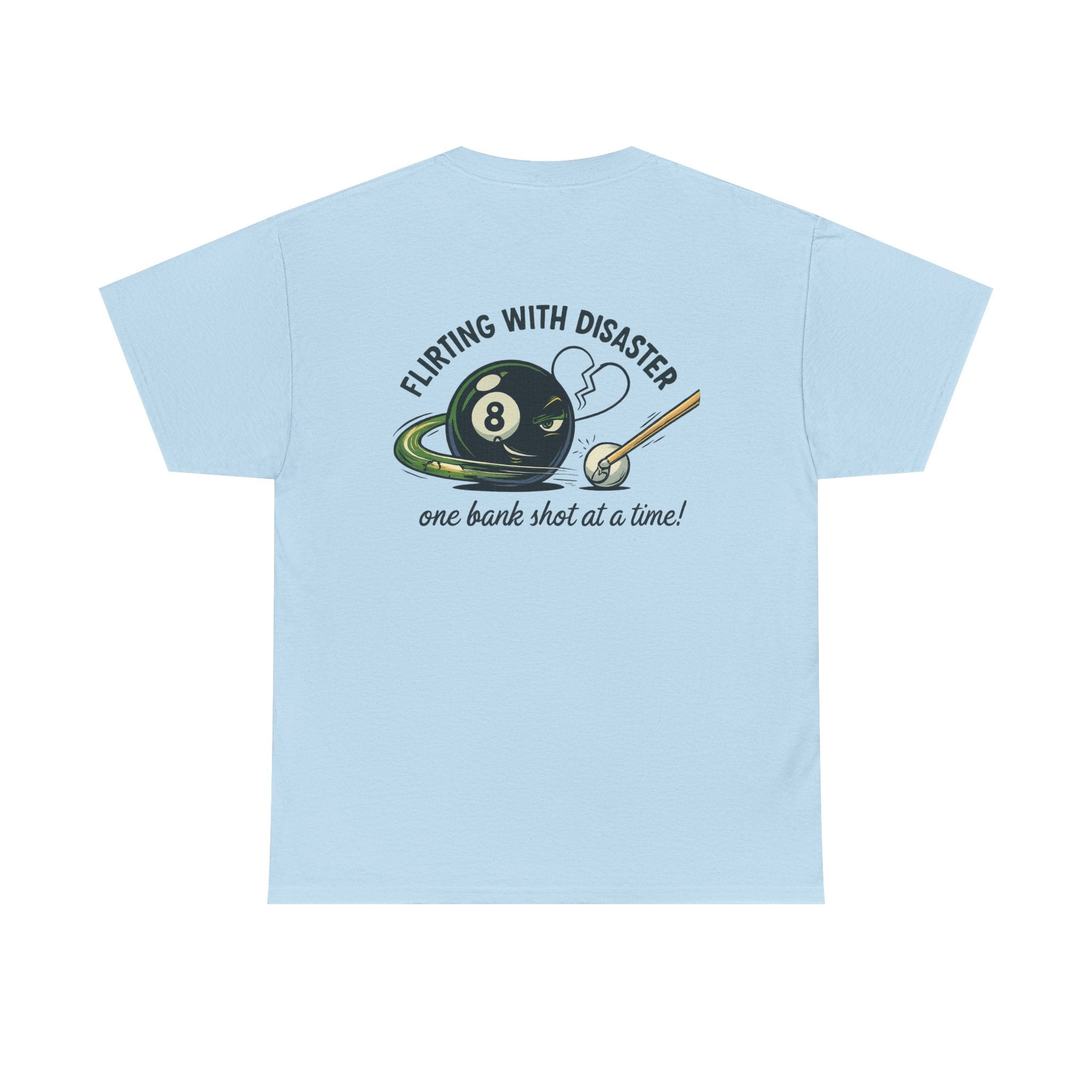 Flirting With Disaster: One Bank Shot at a Time Billiards Gildan Tee
