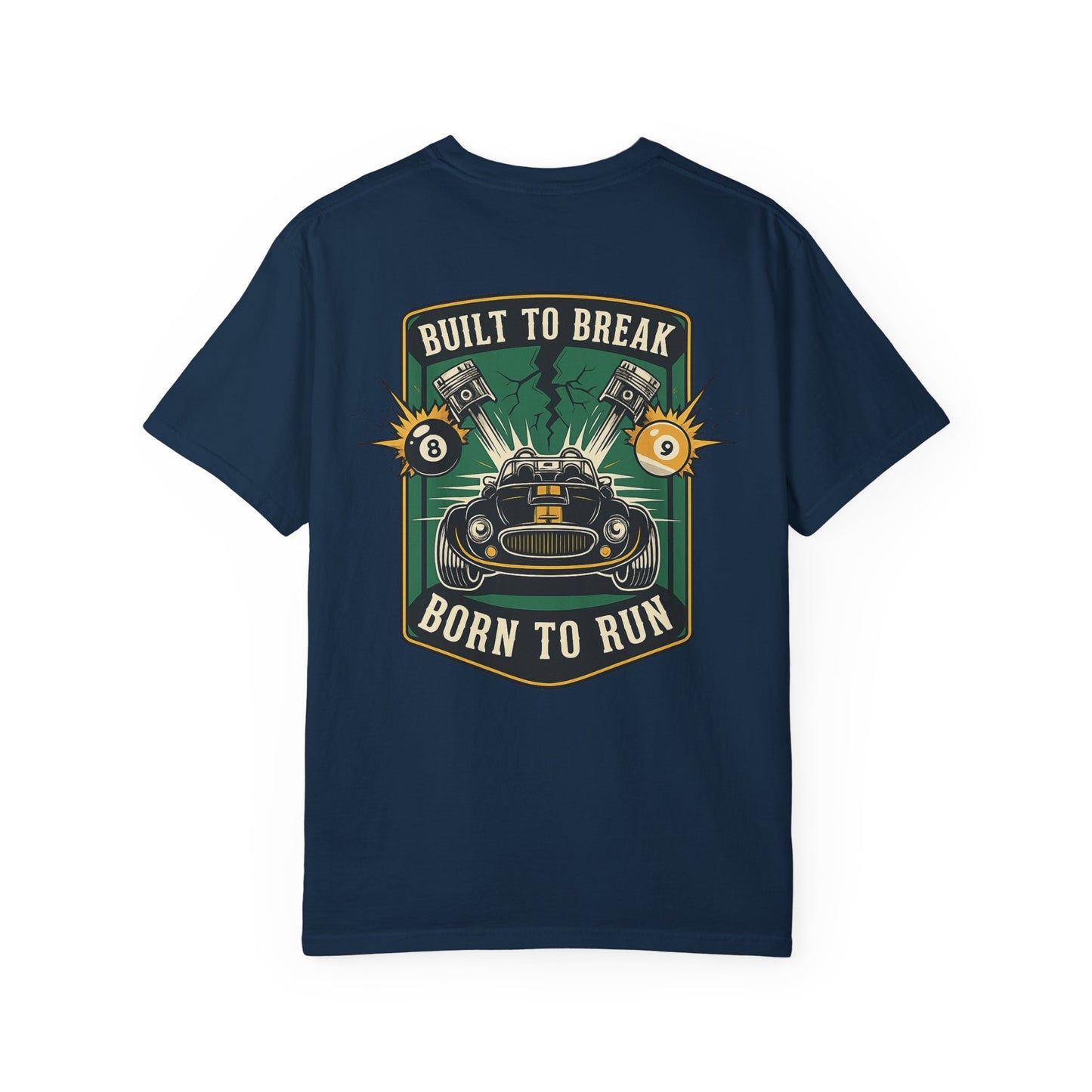 Built to Break Born to Run Billiards Comfort Colors Tee