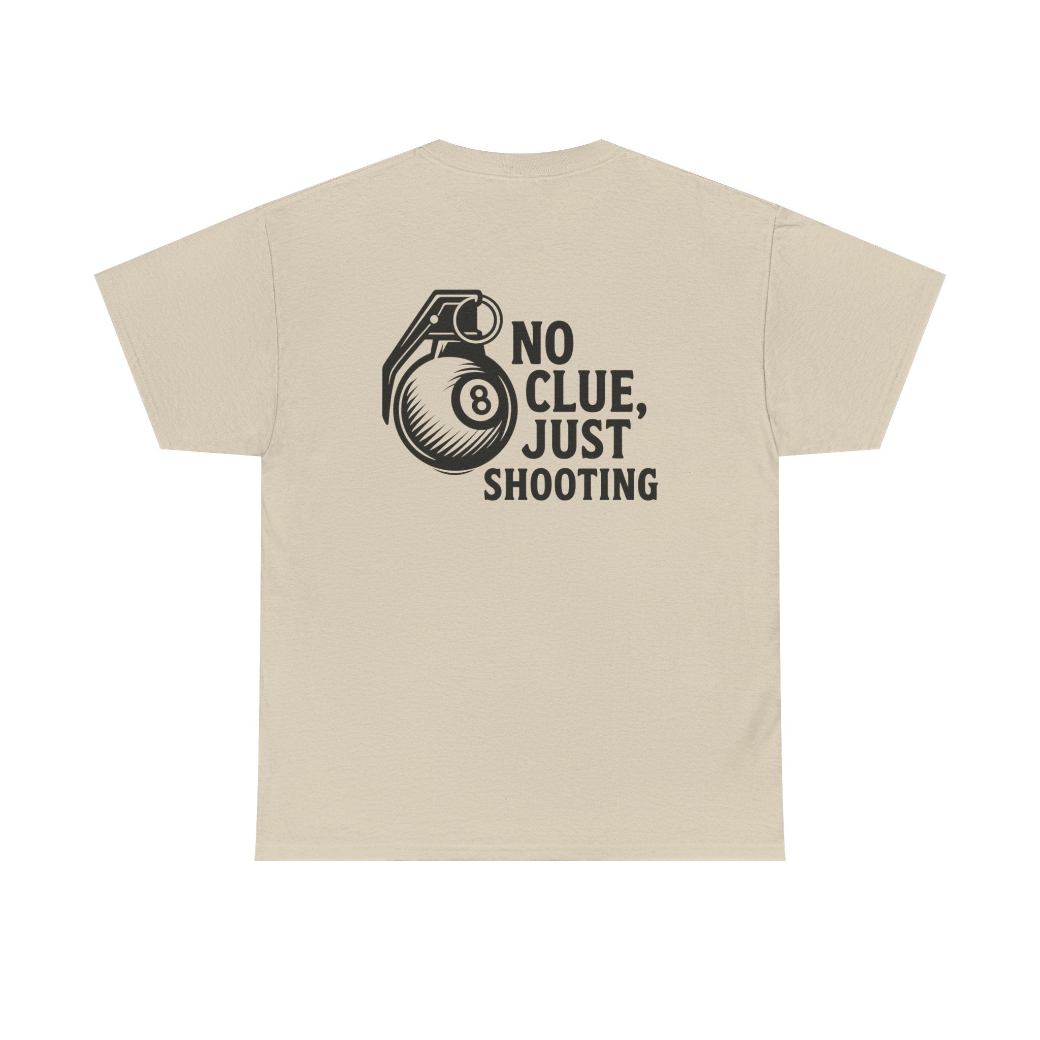No Clue, Just Shooting Gildan Tee