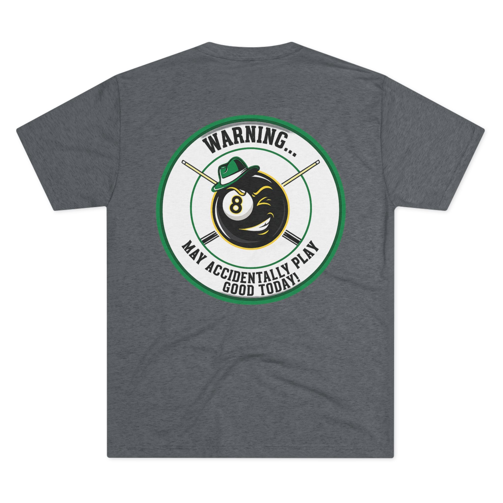 Warning... May Accidentally Play Good Today Next Level Tri-Blend Tee