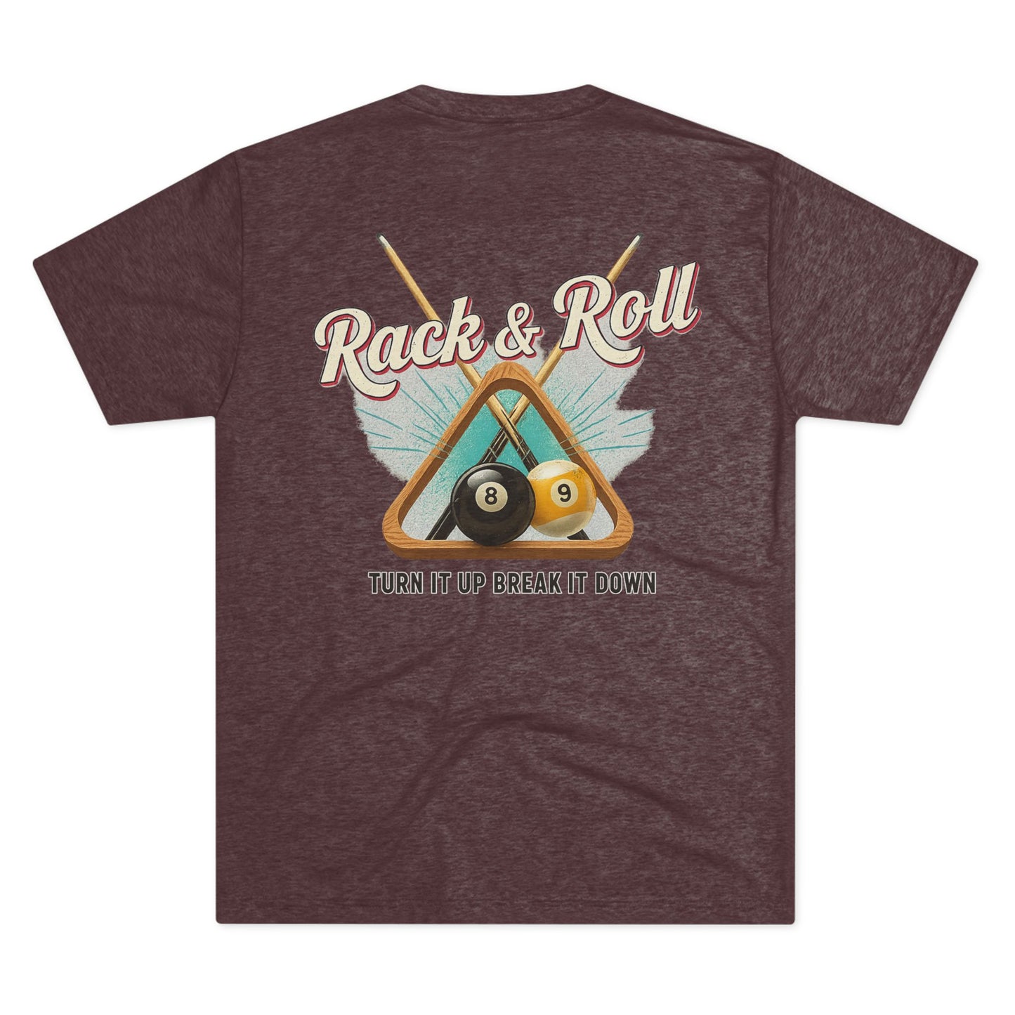 Rack & Roll - Turn It Up Break It Down  Billiards Next Level Tee