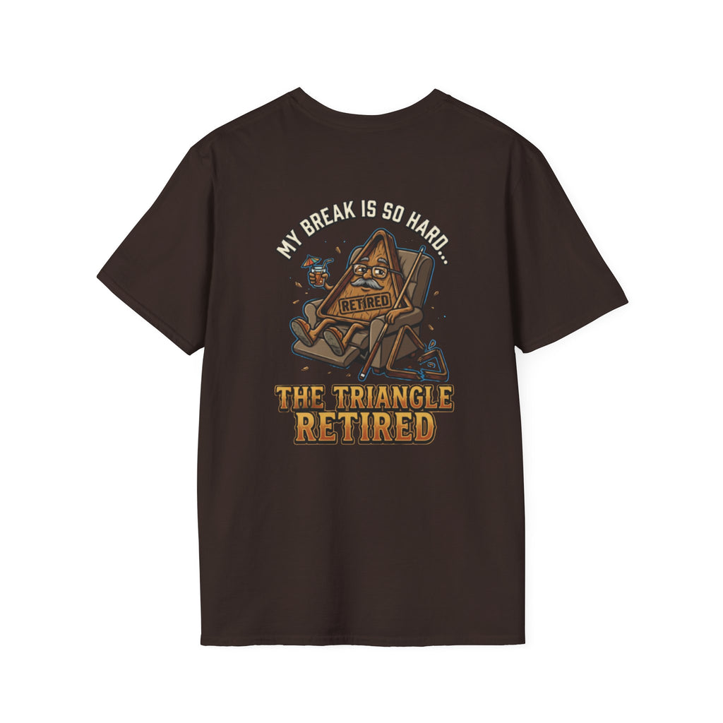 My Break Is So Hard The Triangle Retired Funny Billiards T-Shirt | Pool Player Graphic Tee | Front & Back Print
