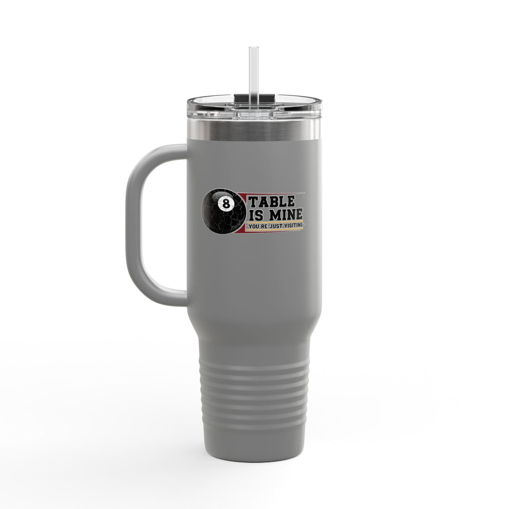 8-Ball Table Is Mine Billiards Insulated 40 oz Tumbler