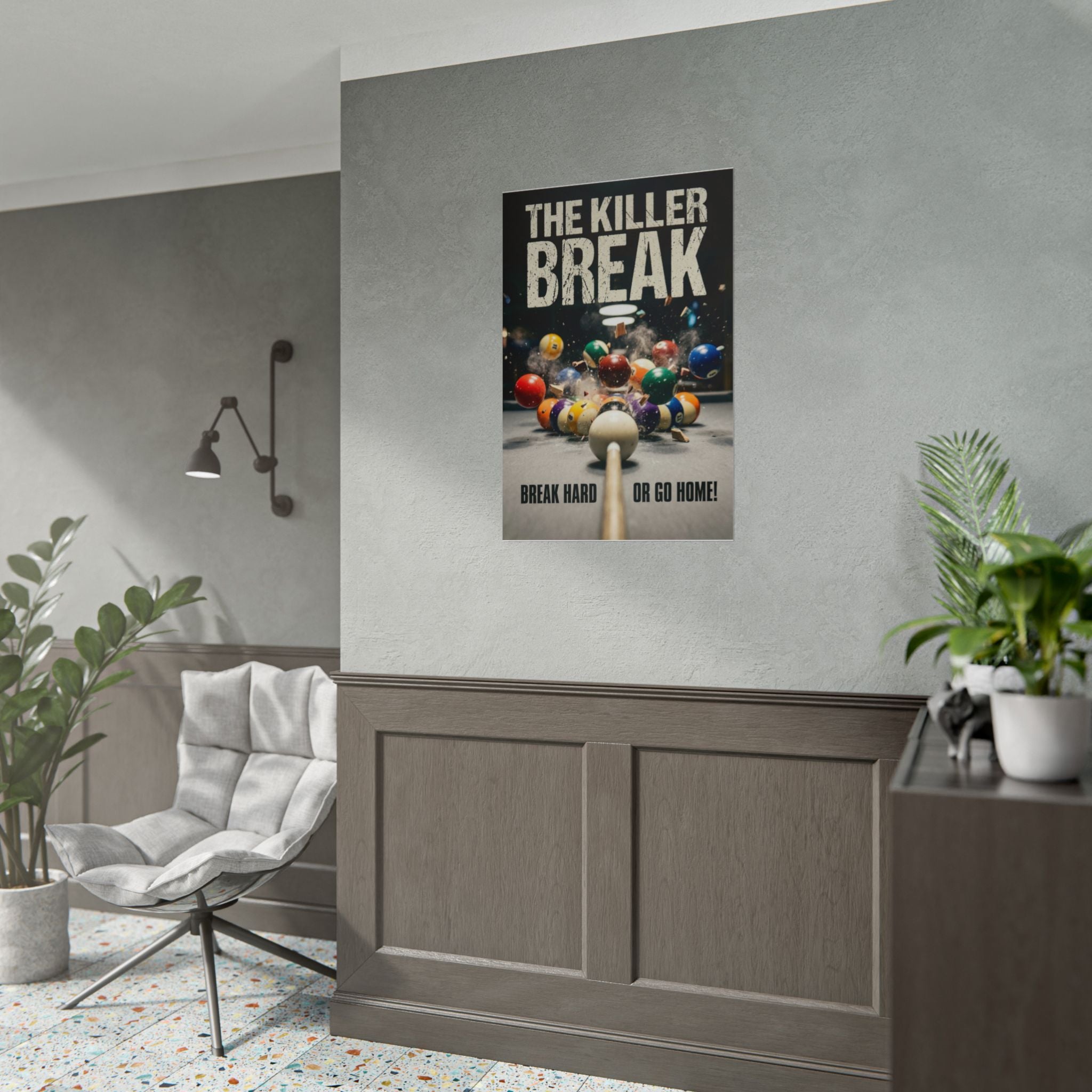 The Killer Break- Break Hard or Go Home Wall Art Rolled Poster