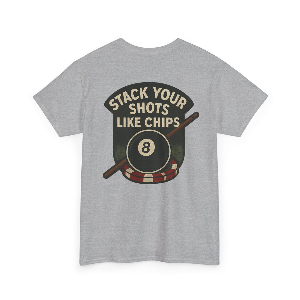Stack Your Shots Like Chips Gildan Tee