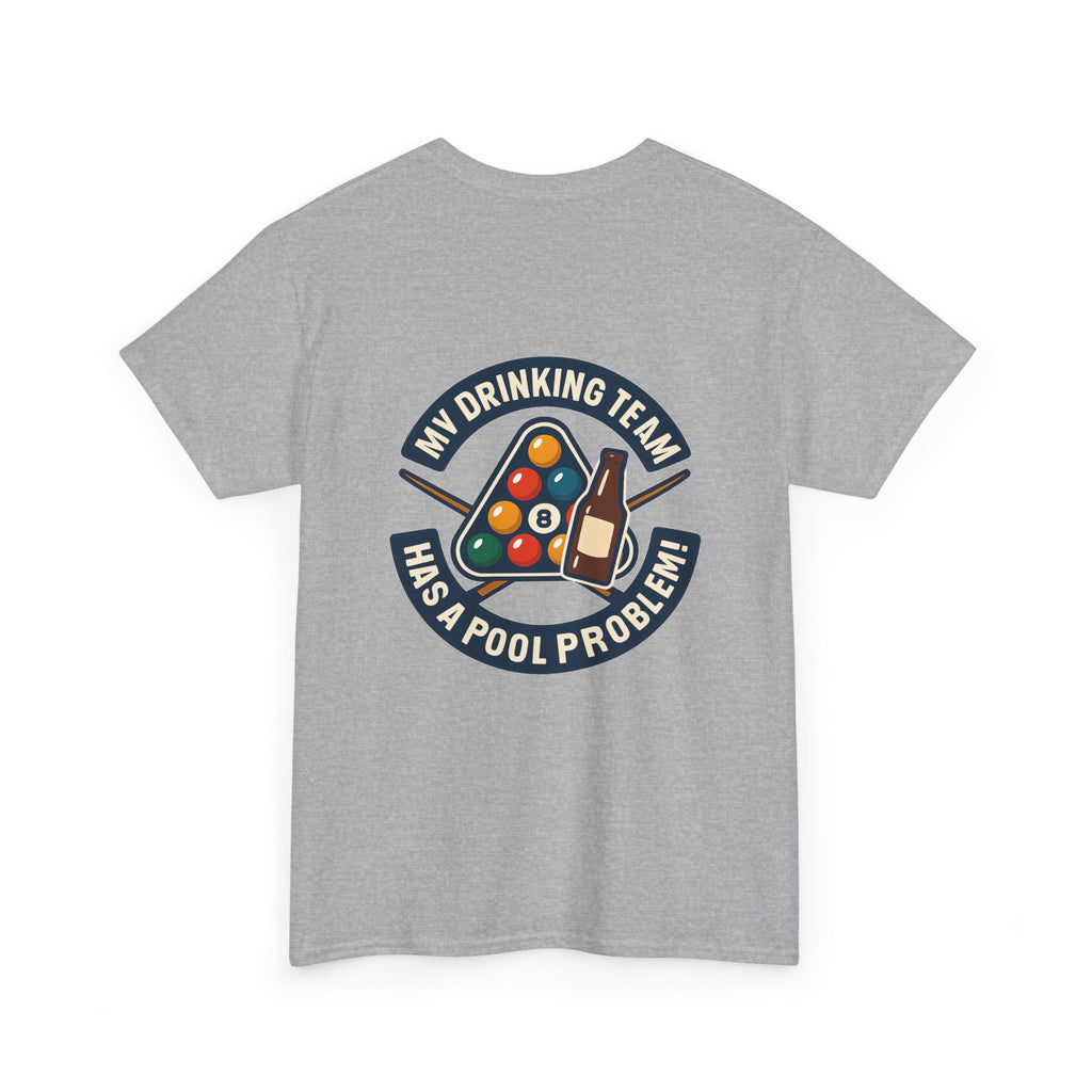 My Drinking Team Has A Pool Problem Billiards Tee