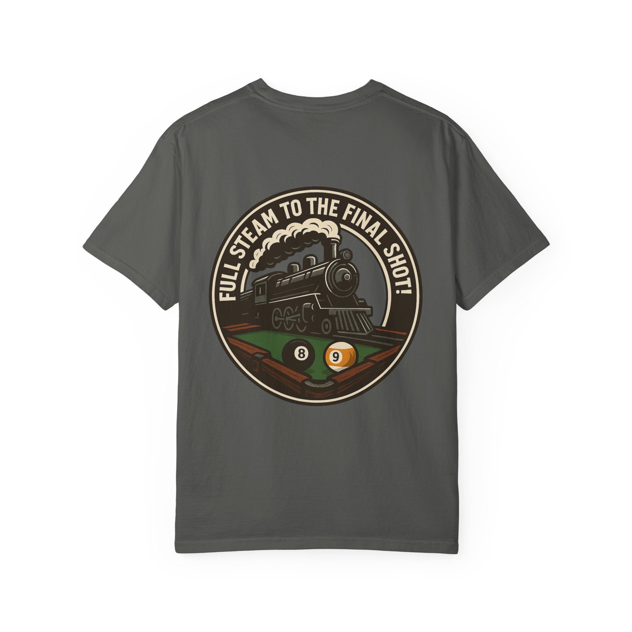 Full Steam To The Final Shot Billiards Tee - Comfort Colors Brand