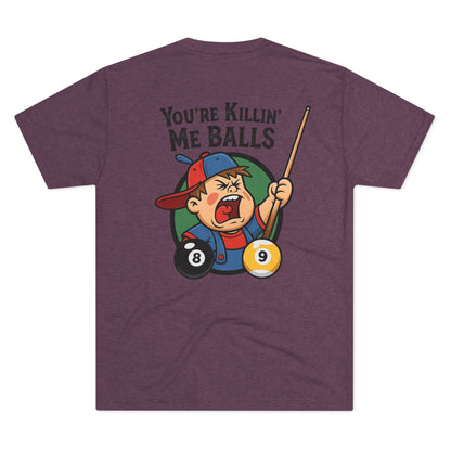 You're Killin' Me Balls Vintage Billiards Next Level Tee