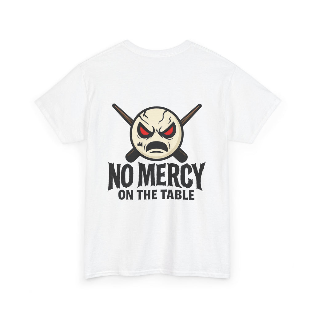 No Mercy On The Table Gildan Tee