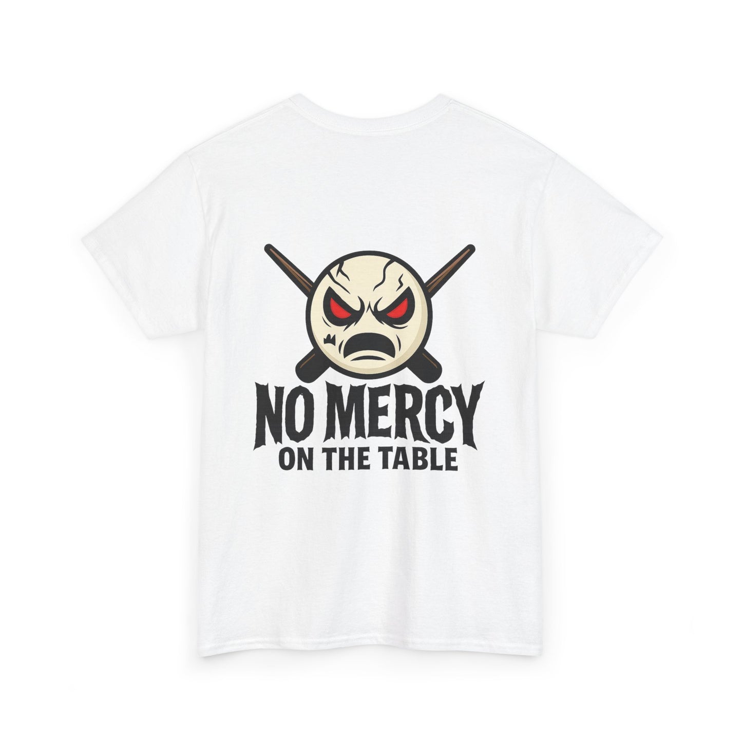 No Mercy On The Table Gildan Tee