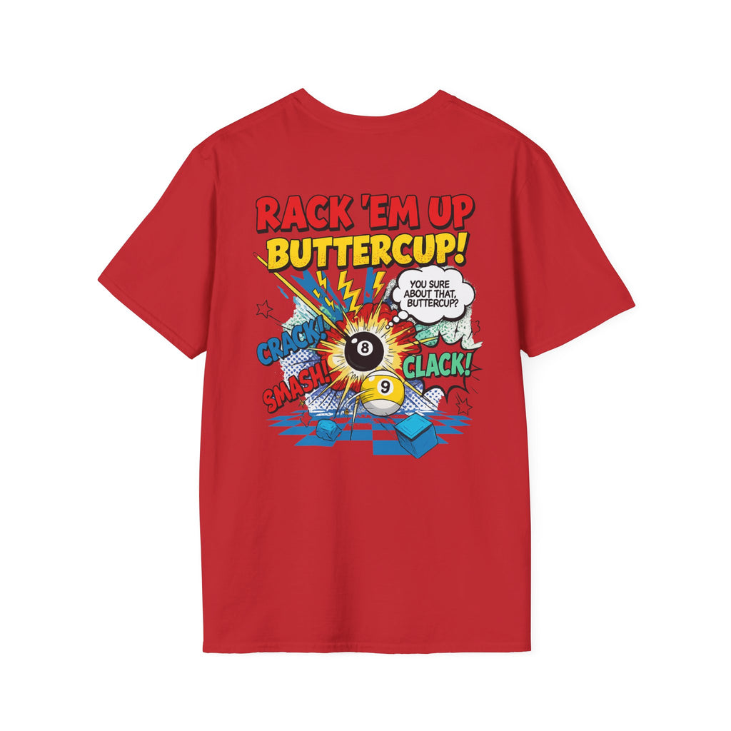 Rack 'Em Up Buttercup! Funny Billiards T-Shirt | Comic Pool Player Graphic Tee | Front & Back Print