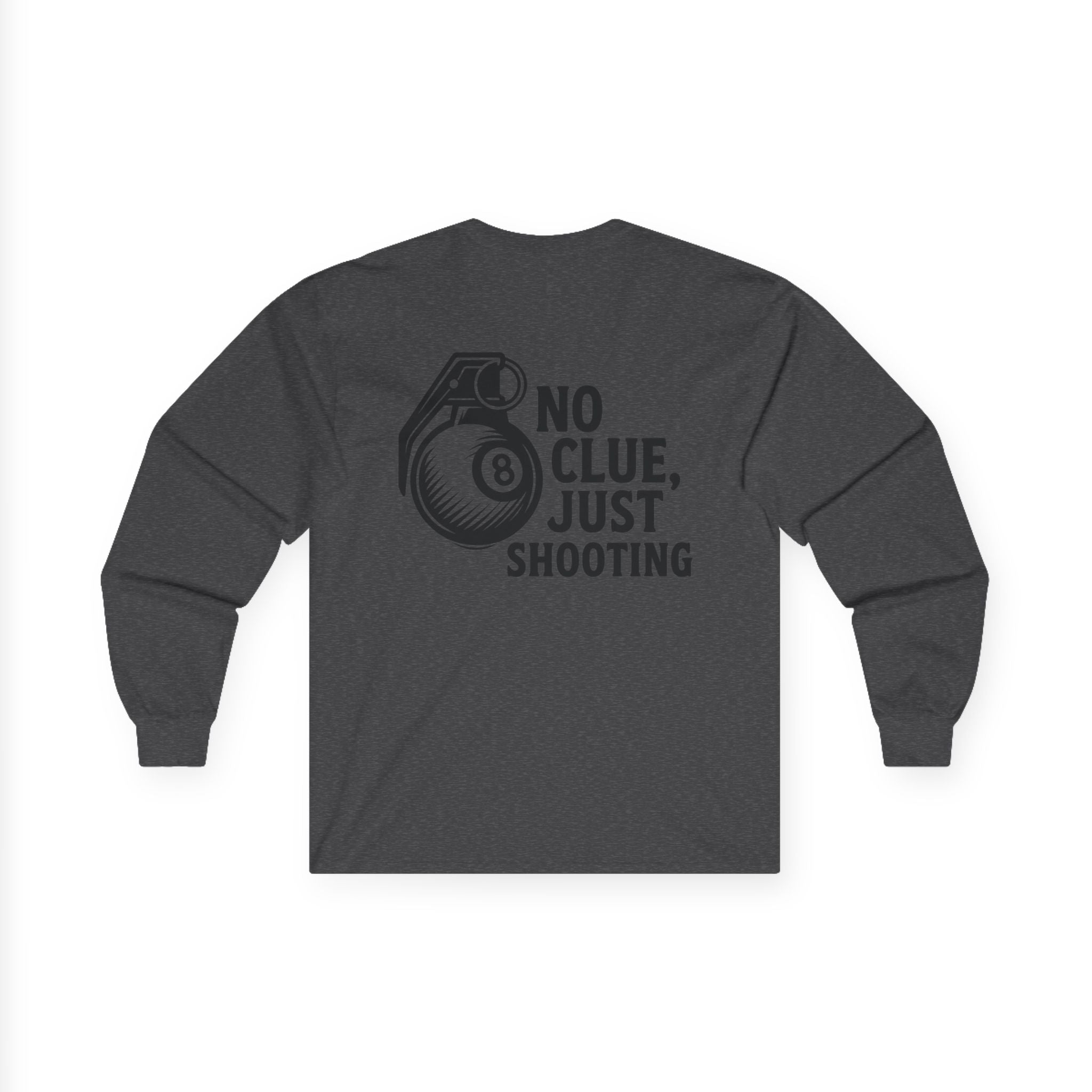 No Clue, Just Shooting Long Sleeve Tee