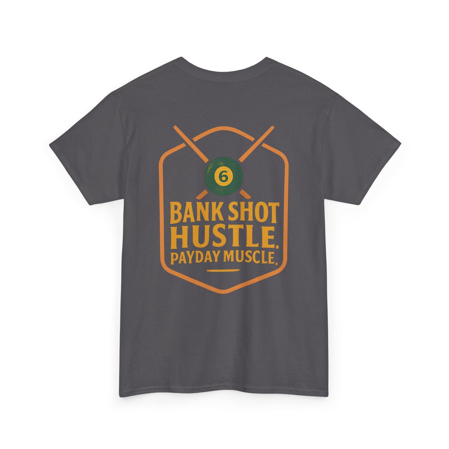 Bank Shot Hustle, Payday Muscle Gildan Tee