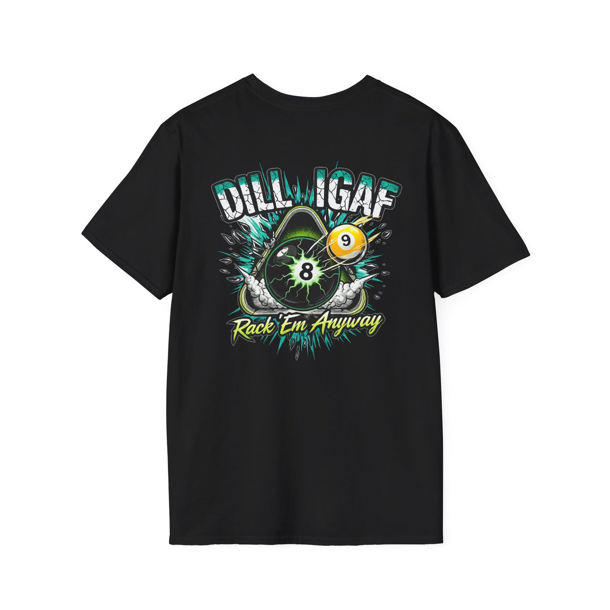 DILLIGAF Rack 'Em Anyway Funny Billiards T-Shirt | Pool Player 8 Ball & 9 Ball Graphic Tee | Front & Back Print