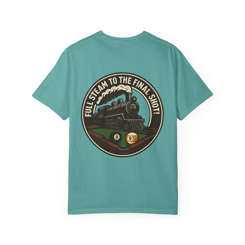Full Steam To The Final Shot Billiards Tee - Comfort Colors Brand