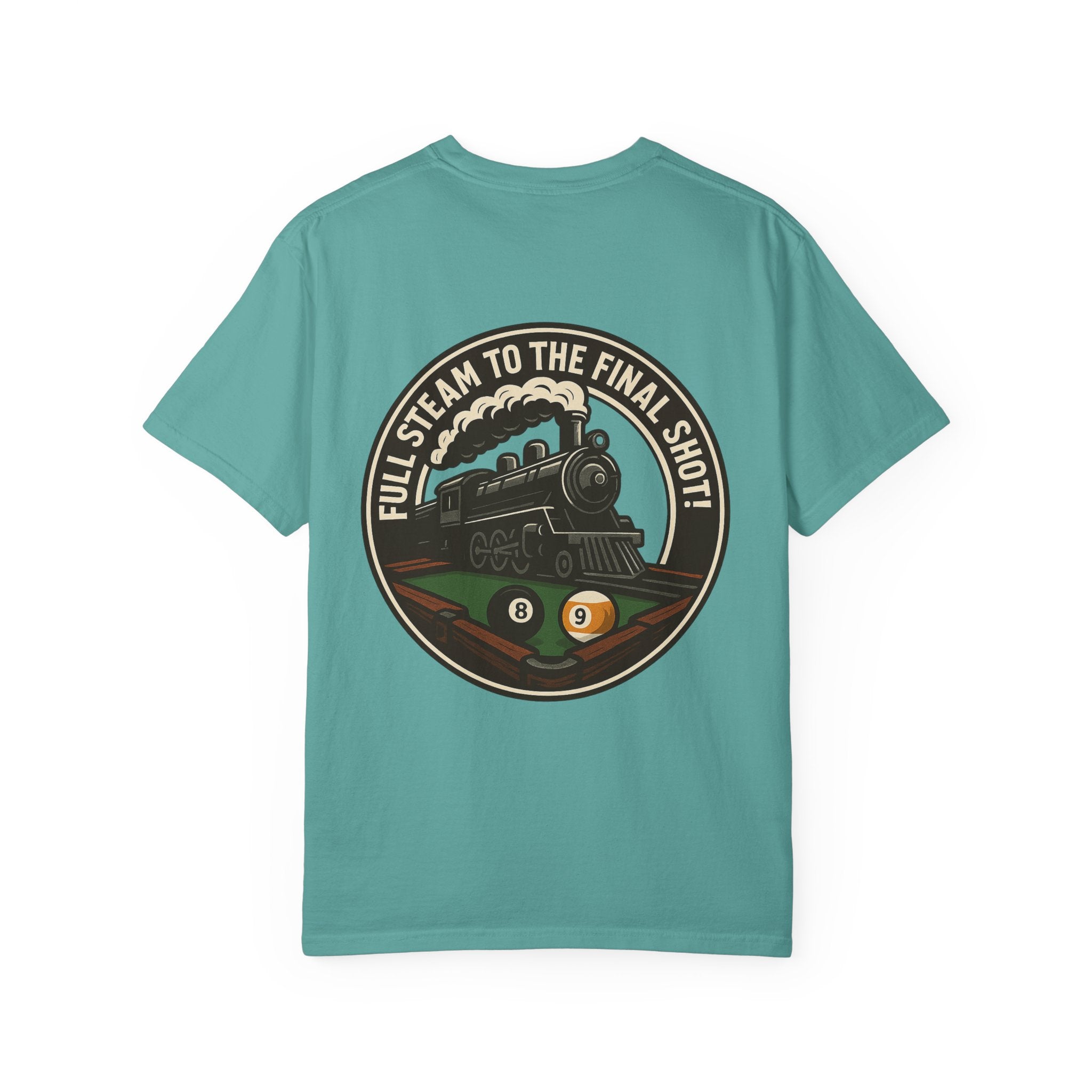 Full Steam To The Final Shot Billiards Tee - Comfort Colors Brand
