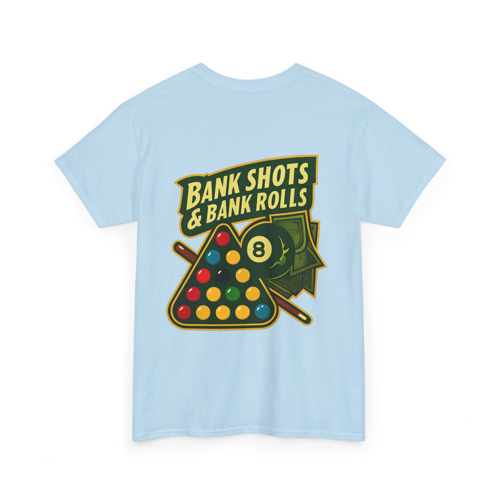Bank Shots and Bank Rolls Billiards Tee
