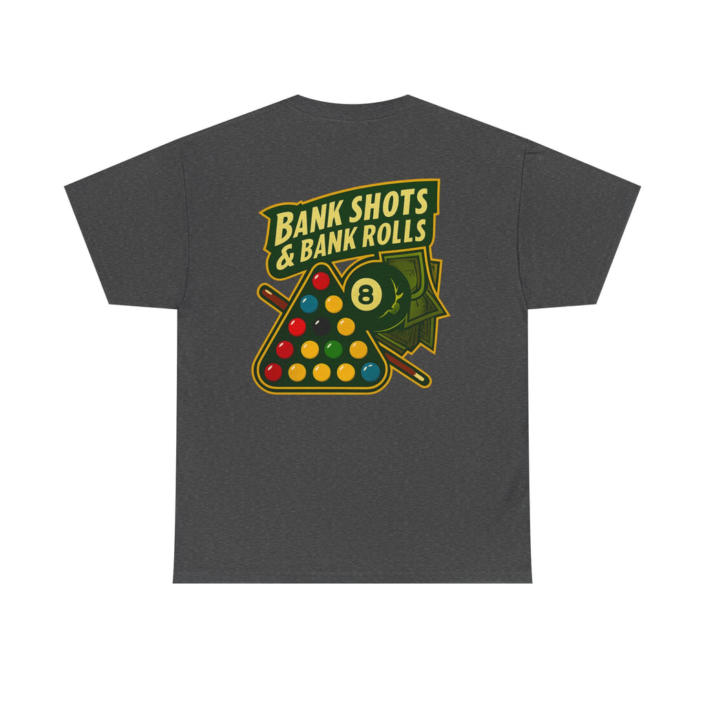 Bank Shots and Bank Rolls Billiards Gildan Tee