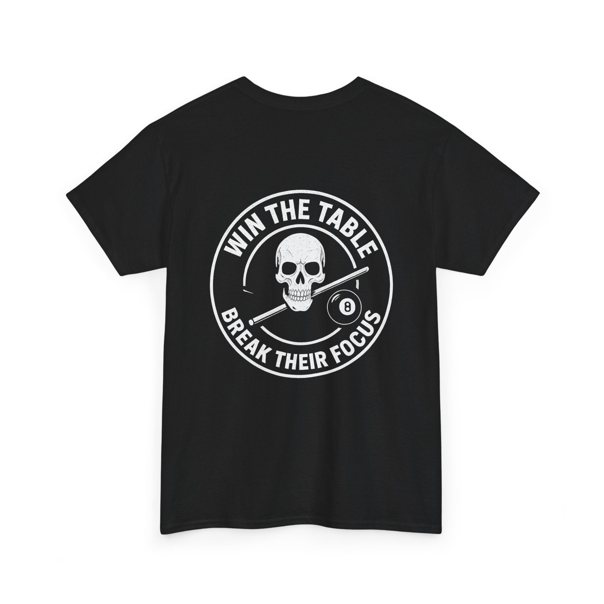 Win the Table, Break Their Focus Tee