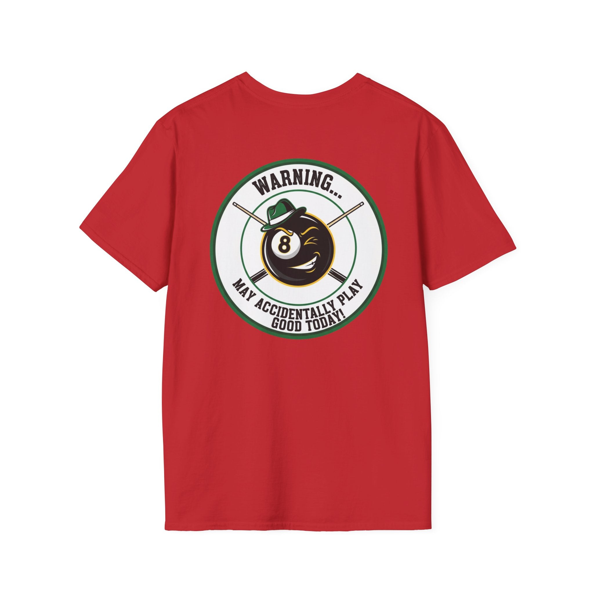 Warning... May Accidentally Play Good Today Billiards T-Shirt | Funny Pool Player Graphic Tee | Front & Back Print