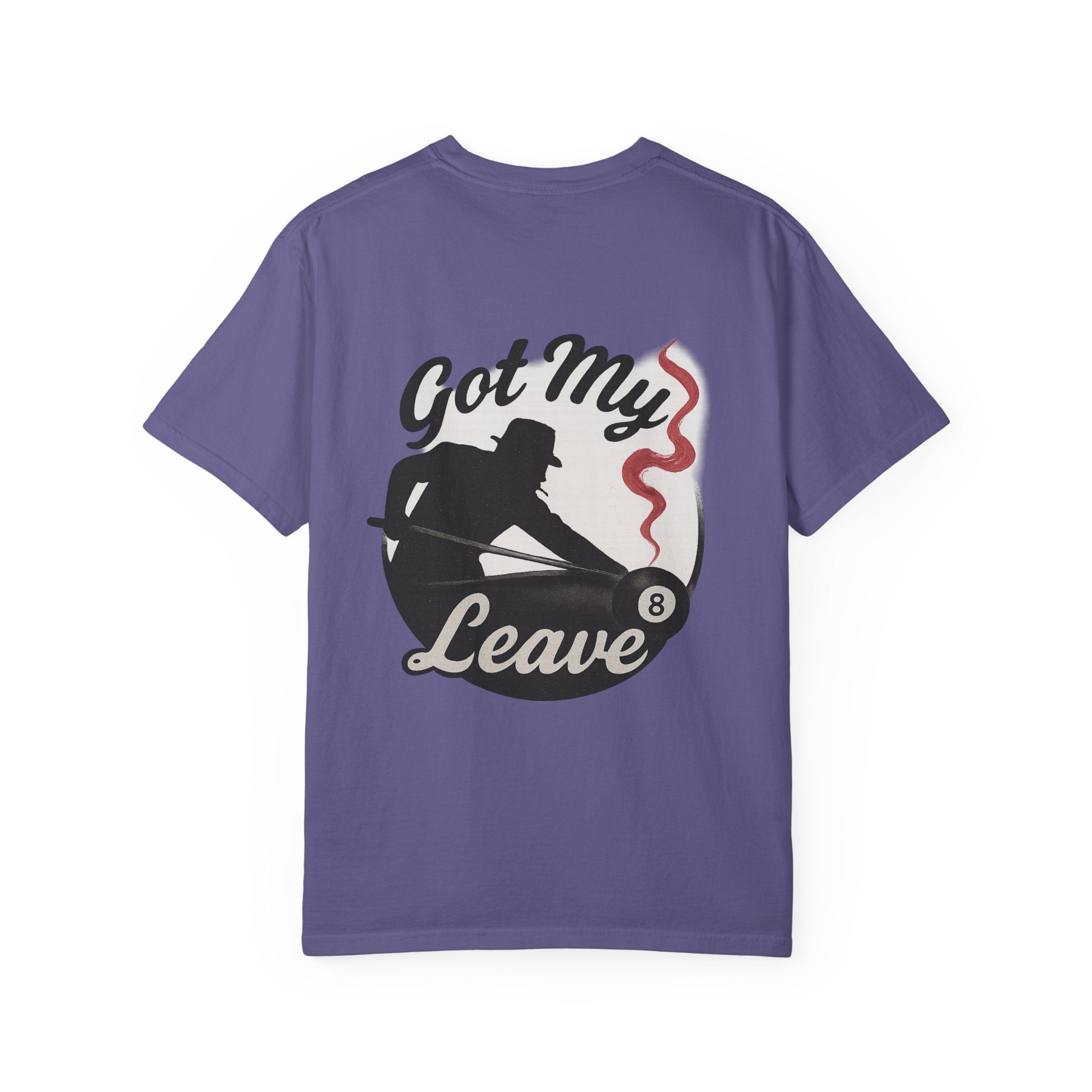 Got My Leave Tee - Comfort Colors Brand