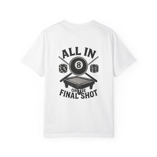 All In On The Final Shot Tee - Comfort Colors Brand