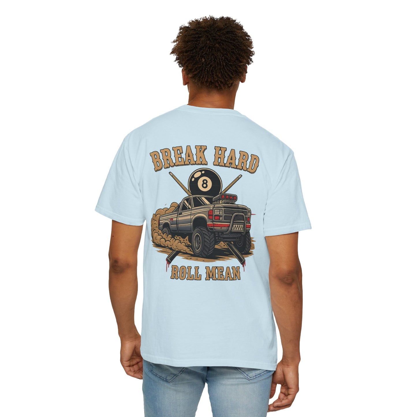 Break Hard Roll Mean Billiards Comfort Colors Tee