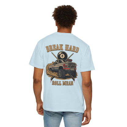 Break Hard Roll Mean Billiards Comfort Colors Tee