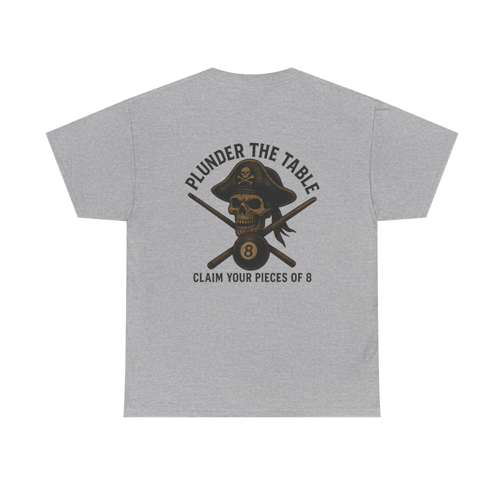 Plunder The Table - Claim Your Pieces Of 8 Gildan Tee