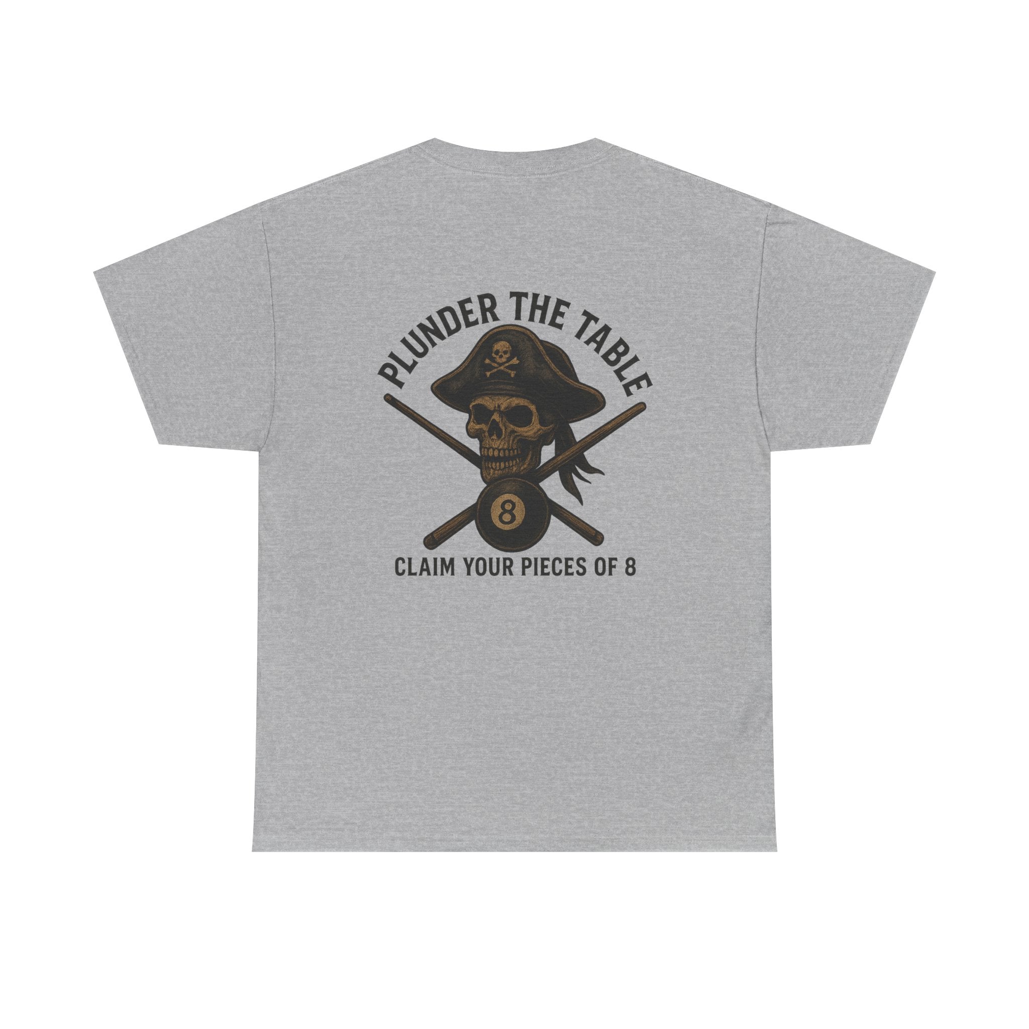 Plunder The Table - Claim Your Pieces Of 8 Gildan Tee