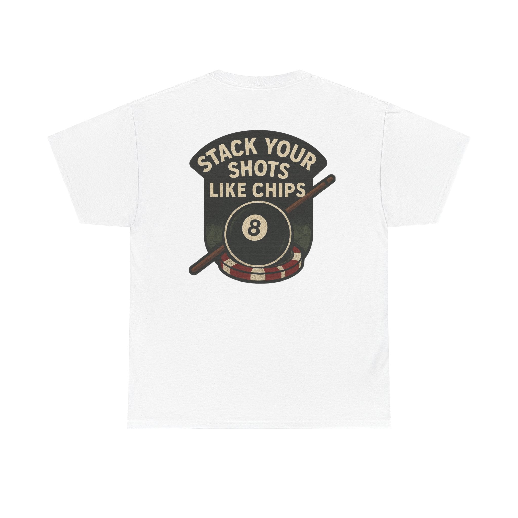 Stack Your Shots Like Chips Gildan Tee